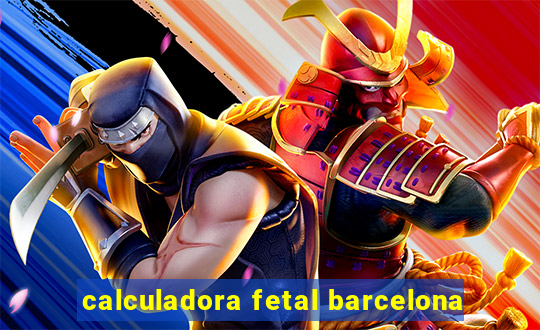 calculadora fetal barcelona